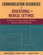 Communication Disorders In Educational And Medical Settings - William O. Haynes, Michael J. Moran, Rebekah H. Pindzola