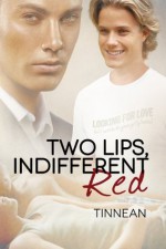 Two Lips, Indifferent Red - Tinnean