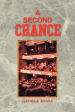 A Second Chance - George Sharp