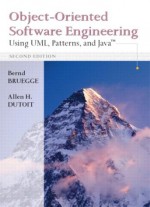 Object-Oriented Software Engineering: Using UML, Patterns and Java - Bernd Bruegge, Allen H. Dutoit