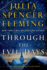 Through the Evil Days: A Clare Fergusson and Russ Van Alstyne Mystery - Julia Spencer-Fleming