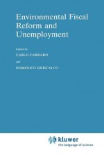 Environmental Fiscal Reform and Unemployment - Carlo Carraro, D. Siniscalco