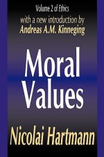 Moral Values: Volume 2 of Ethics - Nicolai Hartmann