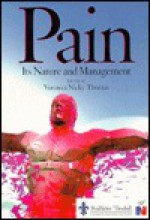 Pain: Its Nature and Management - Veronica Nicky Thomas