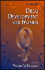 Drug Development for Women - Vanaja V. Ragavan, Judith Jones