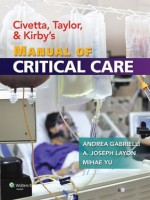 Civetta, Taylor, and Kirby's Manual of Critical Care (Critical Care (Civetta)) - Andrea Gabrielli, A. Joseph Layon, Mihae Yu