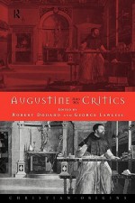 Augustine and His Critics - Robert Dodaro