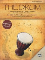 The Drum: A Mini-Musical Based on a Tale of Generosity for Unison and 2-Part Voices (Teacher's Handbook) - Sally K. Albrecht