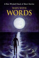 Ways with Words: A New Windmill Book of Short Stories - Mike Royston