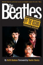 The Beatles: Off the Record - Keith Badman