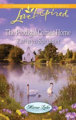 The Prodigal Comes Home - Kathryn Springer