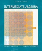 Intermediate Algebra (with CD-ROM, BCA/iLrn Tutorial, and InfoTrac) - Jerome E. Kaufmann, Karen L. Schwitters