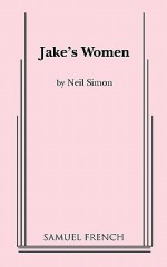 Jake's Women - Neil Simon