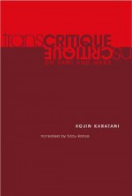 Transcritique: On Kant and Marx - Kojin Karatani, Sabu Kohso