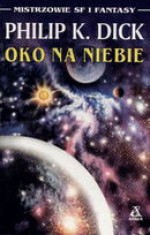 Oko na niebie - Philip K. Dick, Katarzyna Mioduszewicz