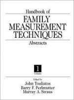 Handbook of Family Measurement Techniques: Volumes 1 - 3 - John Touliatos