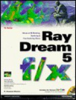 Ray Dream 5 f/x: Advanced 3D Modeling, Rendering, and Post-Rendering Effects - R. Shamms Mortier