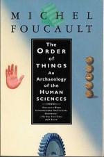 The Order of Things: An Archaeology of the Human Sciences - Michel Foucault