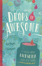 Drops of Awesome - Kathryn Thompson