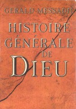 Histoire générale de Dieu (French Edition) - Gerald Messadié