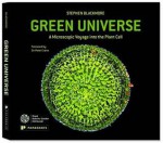 Green Universe: A Microscopic Voyage Into the Plant Cell - Stephen Blackmore