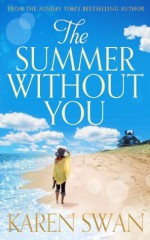 The Summer Without You - Karen Swan