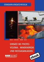 Standard-Einsatz-Regeln: Einsatz bei Photovoltaik-, Windenergie- und Biogasanlagen (German Edition) - Florian Besch, Ulrich Cimolino, Markus Weber, Ulrich Wolf