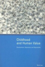 Childhood and Human Value: Development, Separation and Separability - Nick Lee