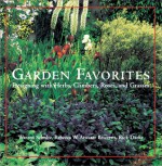 Garden Favorites: Designing with Herbs, Climbers, Roses, and Grasses - Warren Schultz, Rick Darke, Rebecca W. Atwater