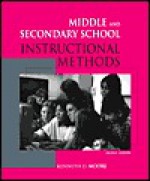 Middle and Secondary School Instructional Methods - Kenneth D. Moore