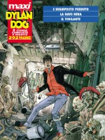 Maxi Dylan Dog n. 15: L’avamposto perduto - La nave nera - Il vigilante - Giovanni Gualdoni, Ernesto Grassani, Giuseppe Montanari, Angelo Stano, Giancarlo Marzano, Roberto Recchioni