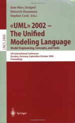 UML 2002 - The Unified Modeling Language. Model Engineering, Concepts, and Tools: 5th International Conference, Dresden, Germany, September 30 October ... (Lecture Notes in Computer Science) - Jean-Marc Jezequel, Heinrich Hussman, Stephen Cook