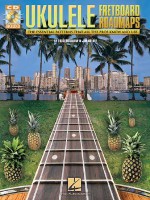 Fretboard Roadmaps - Ukulele: The Essential Patterns That All the Pros Know and Use - Jim Beloff, Fred Sokolow