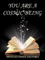 You Are A Cosmic Being (The Conan Archives) - Neville Goddard