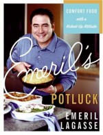 Emeril's Potluck: Comfort Food with a Kicked-Up Attitude - Emeril Lagasse