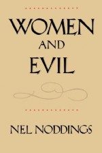 Women and Evil - Nel Noddings