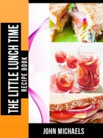 The Little Lunch Time Recipe Book - John Michaels