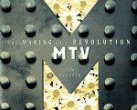 MTV: The Making of a Revolution - Tom McGrath