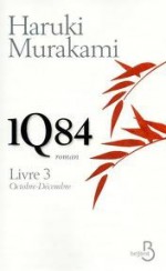 1Q84 - Livre 3, Octobre-Décembre - Haruki Murakami, Hélène Morita