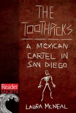 The Toothpicks: A Mexican Cartel in San Diego - Laura McNeal