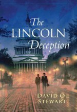 The Lincoln Deception - David O. Stewart