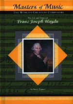 The Life and Times of Franz Joseph Haydn - Susan Zannos