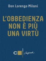 L'obbedienza non è più una virtù (Chiarelettere Original) (Italian Edition) - Lorenzo Milani