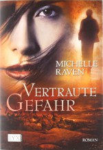 Vertraute Gefahr - Michelle Raven