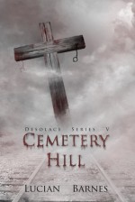 Cemetery Hill (Desolace, #5) - Lucian Barnes