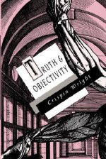 Truth and Objectivity - Crispin Wright