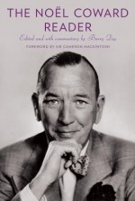 The No�l Coward Reader - Noël Coward, Barry Day