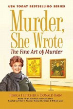 The Fine Art of Murder - Jessica Fletcher, Donald Bain