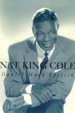 Nat King Cole - Daniel Mark Epstein