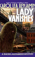 Lady Vanishes (Rachel Alexander & Dash Mysteries) - Carol Lea Benjamin